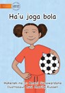 I Play Soccer (Tetun edition) - Ha'u joga bola - Amani Gunawardana - 9781922331922