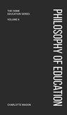 Charlotte Mason's A Philosophy of Education - Charlotte Mason - 9781922348050