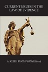 Current Issues in the Law of Evidence - Keith Thompson - 9781922449702