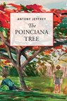 The Poinciana Tree - Antony Jeffrey - 9781922449962