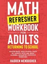Math Refresher Workbook for Adults Returning to School - Hadden Mendoshek - 9781922462305