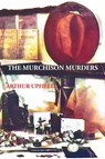 THE MURCHISON MURDERS - Arthur Upfield - 9781922473721