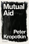 Mutual Aid - Peter Kropotkin ; Pyotr Kropotkin - 9781922491343