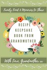 Recipe Keepsake Book From Grandmother - Petal Publishing Co - 9781922515711