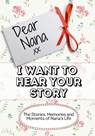 Dear Nana, I Want To Hear Your Story - The Life Graduate Publishing Group - 9781922515995