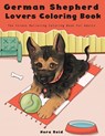 German Shepherd Lovers Coloring Book - The Stress Relieving Dog Coloring Book For Adults - Nora Reid - 9781922531025