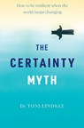 Certainty Myth The - Toni Lindsay - 9781922539328