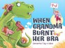 When Grandma Burnt Her Bra - Samantha Tidy - 9781922539465