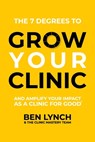 Grow Your Clinic - Ben Lynch ; The Clinic Mastery Team - 9781922553447