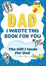 Dad, I Wrote This Book For You - The Life Graduate Publishing Group ; Romney Nelson - 9781922568359