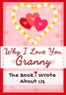 Why I Love You Granny - The Life Graduate Publishing Group - 9781922568601