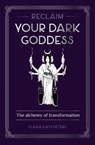 Reclaim your Dark Goddess - Flavia Kate Peters - 9781922579065