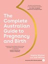 The Complete Australian Guide to Pregnancy and Birth - Sophie Walker ; Jodi Wilson - 9781922616036