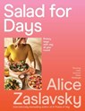 Salad for Days - Alice Zaslavsky - 9781922616777