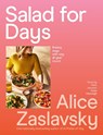 Salad for Days - Alice Zaslavsky - 9781922616777