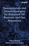 Nanomaterials and Nanotechnologies for Enhanced Oil Recovery and Gas Separation - Vikas Mittal - 9781922617163