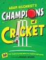 Adam Gilchrist's Champions of Cricket - Adam Gilchrist - 9781922626127