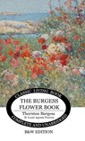The Burgess Flower Book for Children - b&w - Thornton S Burgess - 9781922634740