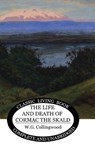 The Life and Death of Cormac the Skald - W. G. Collingwood - 9781922634757