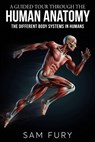 A Guided Tour Through the Human Anatomy - Sam Fury - 9781922649355