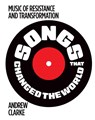 Songs that Changed the World - Andrew Clarke - 9781922662361