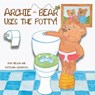 Archie the Bear Uses the Potty - Rom Nelson - 9781922664525