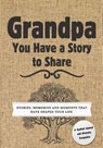 Grandpa, You Have a Story to Share - Romney Nelson - 9781922664686