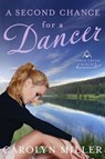 A Second Chance for a Dancer - Carolyn Miller - 9781922667564