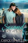 Second Shot at Love - Carolyn Miller - 9781922667595