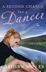 A Second Chance for a Dancer - Carolyn Miller - 9781922667625