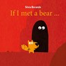 If I Met a Bear - Silvia Borando - 9781922677730