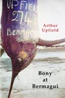 Bony at Bermagui - Arthur Upfield - 9781922698209