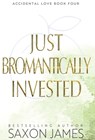 Just Bromantically Invested - Saxon James - 9781922741509