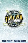 Foolish Puckboy - Eden Finley ; Saxon James - 9781922743220