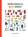 All the Colours of London - Megan McKean - 9781922754776