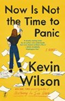 Now Is Not The Time To Panic - Kevin Wilson - 9781922790866