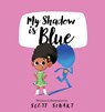 My Shadow is Blue - Scott Stuart - 9781922804907