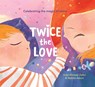 Twice the Love - Inda Ahmad Zahri - 9781922806369