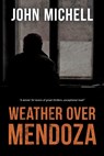 Weather Over Mendoza - John Michell - 9781922850669