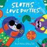 Sloths Love Parties - Rory H. Mather - 9781922863560