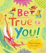 Be True to You! - Maggie Hutchings - 9781922863898