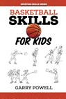 Basketball Skills for Kids - Gary Powell - 9781922872227