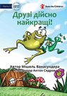 Friends Really Are The Best! - &#1044;&#1088;&#1091;&#1079;&#1110; &#1076;&#1110;&#1081;&#1089;&#1085;&#1086; &#1085;&#1072;&#1081;&#1082;&#1088;&#1072;&#1097;&#1110;! - Michelle Wanasundera - 9781922876805