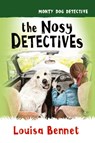 The Nosy Detectives - Louisa Bennet - 9781922904379