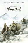 He Went With Hannibal - Louise Andrews Kent - 9781922919069