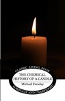 The Chemical History of a Candle - Michael Faraday - 9781922919854