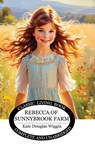 Rebecca of Sunnybrook Farm - Kate Douglas Wiggin - 9781922950031