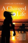 A Changed Life - Ashlee Lavers - 9781922957726