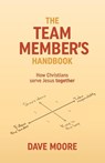 The Team Member's Handbook - David Moore - 9781922980489