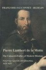 The Unknown Father of the Modern Mission - Francoise Fauconnet-Buzelin - 9781923006461